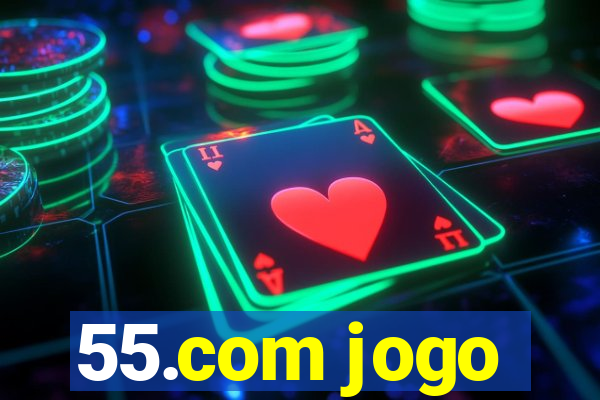 55.com jogo